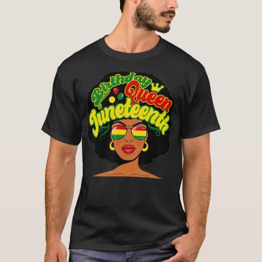 Birthday Queen Juneteenth Pride Black History Afro T-shirt (Voorkant)