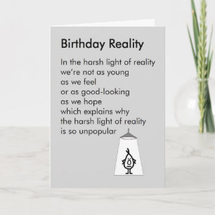 Birthday Reality - een grappig verjaardagsgedicht Kaart
