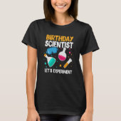 Birthday Scientist Let's Experiment Science B Day T-shirt (Voorkant)
