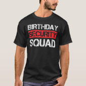 Birthday Security Squad 1 T-shirt (Voorkant)