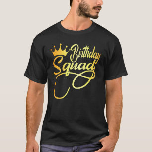 Birthday Squad Happy Birthday Girl Crown Party Fam T-shirt