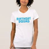 BIRTHDAY SQUAD ..png T-shirt (Voorkant)