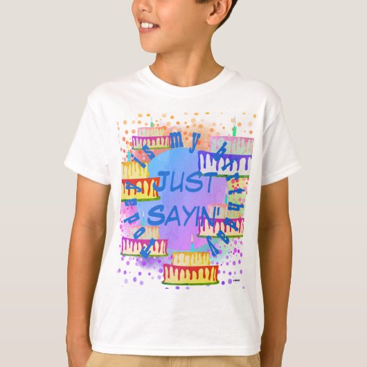 Birthday T-Shirt Just Sayin' HAMbyWG (Voorkant)