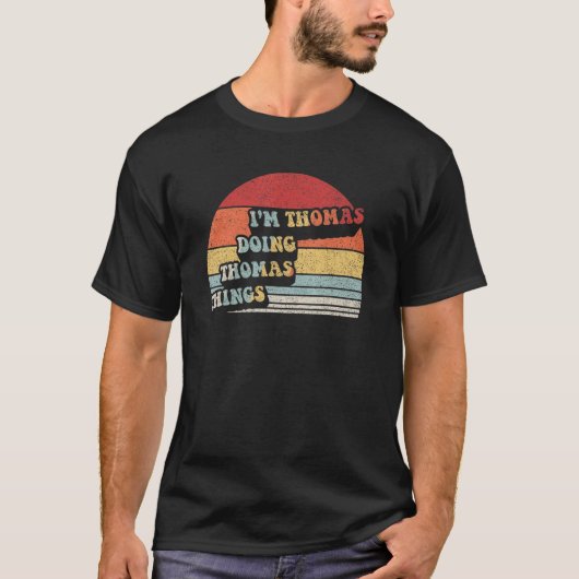 Birthday Thomas Name Retro Ik ben Thomas Doing Tho T-shirt (Voorkant)