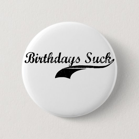 Birthdays Suck Ronde Button 5,7 Cm (Voorkant)