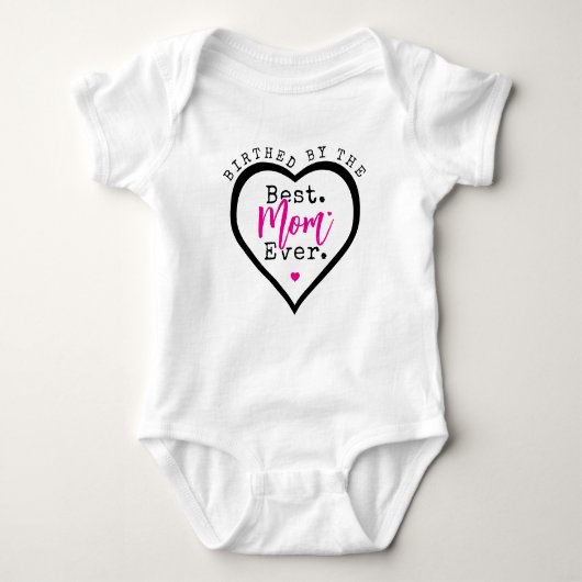 Birthed By the Best Mom Ever Heart Mother's Day Romper (Voorkant)