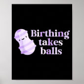 Birthing Takes Peanut Ball Labor And Delivery Nurs Poster (Voorkant)