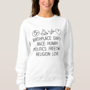 Birthplace Earth Race Human Policies Freedom Love Trui