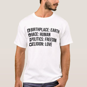Birthplace Earth Race Human Politics Freedom Gift T-shirt