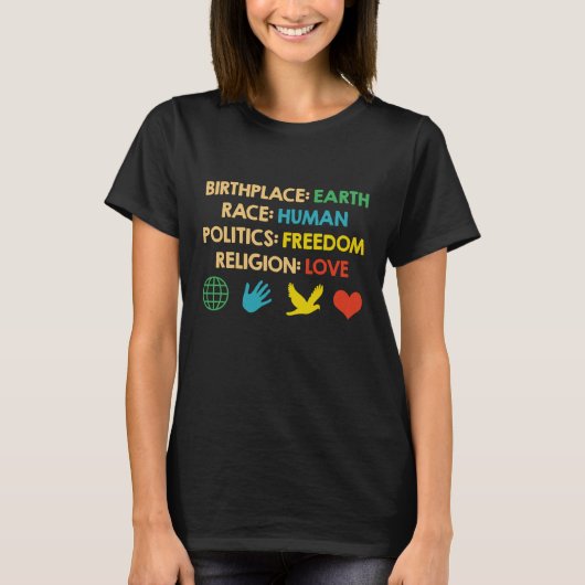 Birthplace Earth Race Human Politics Freedom T-shirt (Voorkant)