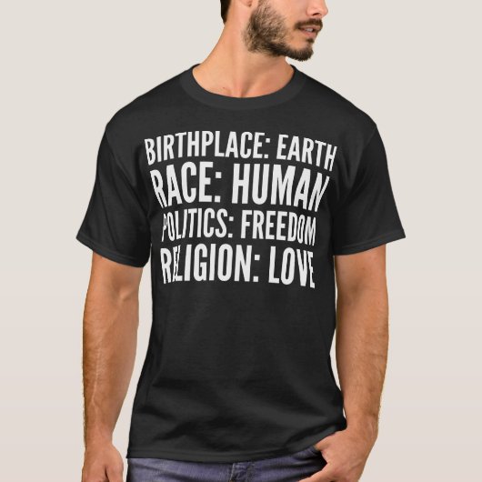 Birthplace Earth Race Human Religity Love T-shirt (Voorkant)