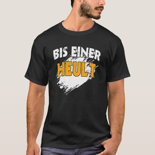 Bis einer Heult Slogan Quote T-shirt (Voorkant)