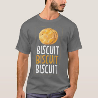 Biscuit Biscuit Biscuit Baking Biscuits 692 T-shirt