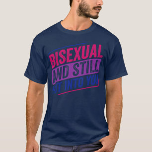 Biseksueel en nog steeds niet in jou, Bi Pride Bis T-shirt