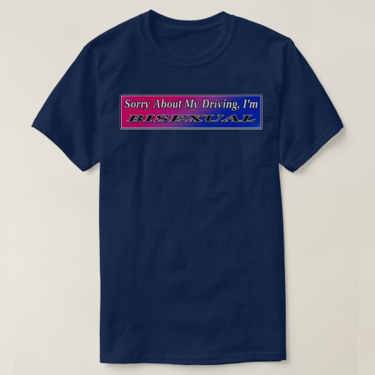 Biseksuele Bumpersticker Funny Driving Meme T-shirt (Design voorkant)