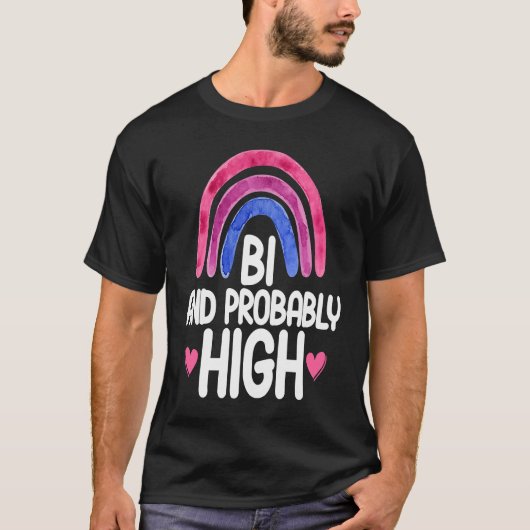 Bisexual Bi Pride Flag Bi And Probably High T-shirt (Voorkant)