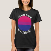 Bisexual Bi Pride Flag I'm Not Just A Bi Lingual T-shirt (Voorkant)