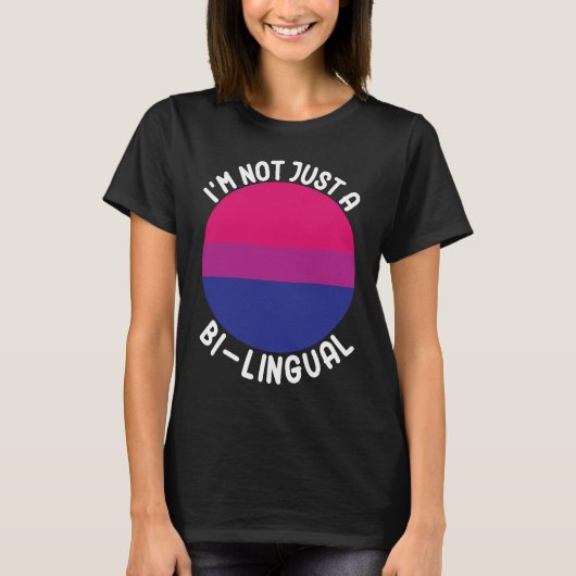 Bisexual Bi Pride Flag I'm Not Just A Bi Lingual T-shirt (Voorkant)