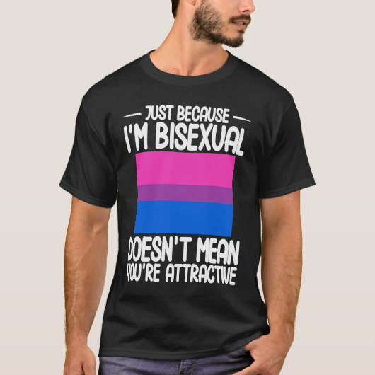 Bisexual Bi Pride Flag Just Because I'm Bisexual T-shirt (Voorkant)