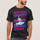 Bisexual Equality Is Not Rocket Science Astronaut  T-shirt (Voorkant)