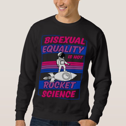 Bisexual Equality Is Not Rocket Science Astronaut  Trui (Voorkant)