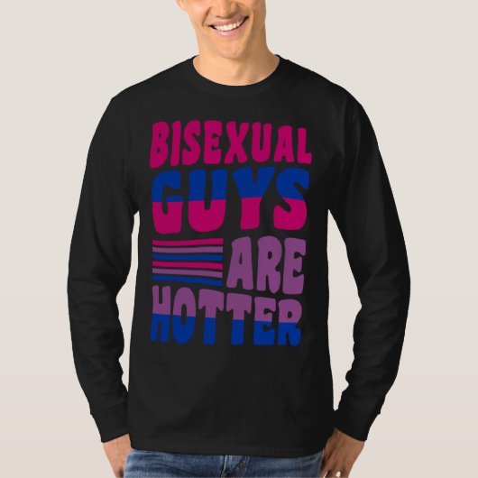 Bisexual Guys Are Hotter Bisexual Pride Boyfriend  T-shirt (Voorkant)