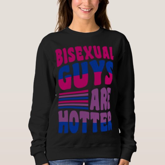 Bisexual Guys Are Hotter Bisexual Pride Boyfriend Trui (Voorkant)