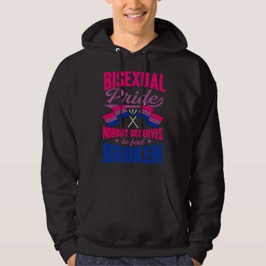 Bisexual Pride Nobody Deserves To Feel Broken Bise Hoodie (Voorkant)