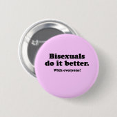 BISEXUALS DOEN HET BETER (MET IEDEREEN) RONDE BUTTON 5,7 CM (Voorkant /achterkant)