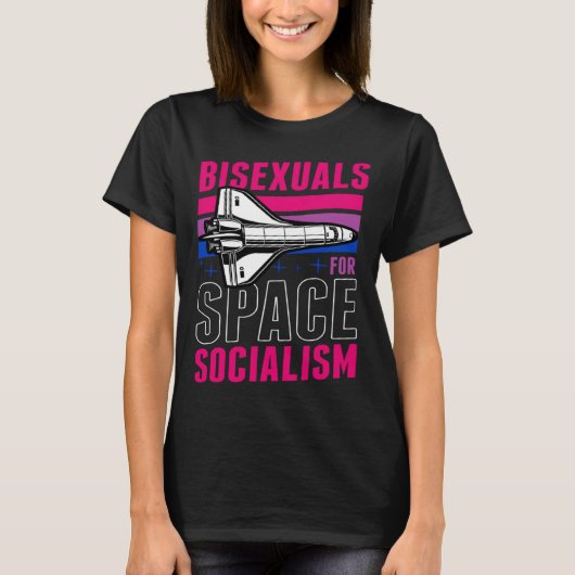 Bisexuals For Space Socialism Liberal Bisexual Pri T-shirt (Voorkant)
