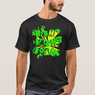 BISH! BASH. BOSH! T-SHIRT