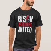 Bison Breeders United Buffalo Hunt Hunting Ameri T-shirt (Voorkant)