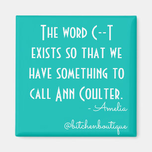 Bitchen Ann Coulter Magnet