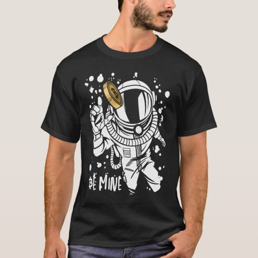 Bitcoin Be Mine Astronaut Cryptocurrency Enthusias T-shirt (Voorkant)