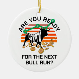 Bitcoin Ben je klaar CRYPTO BULL RUN Keramisch Ornament