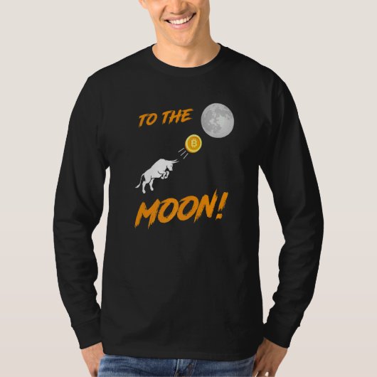 Bitcoin BTC naar de Moon Bull Cryptocurrency Hold T-shirt (Voorkant)