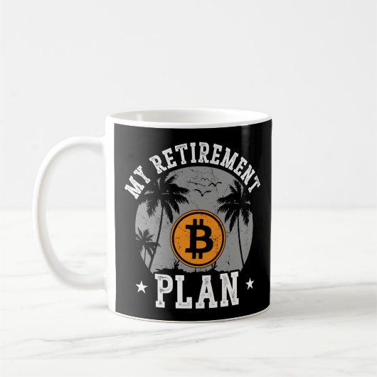 Bitcoin Crypto My Retirement Plan Retired Palm Koffiemok (Links)