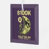 Bitcoin Grappig vertelde je zo $100k Glas Ornament (Voorkant links)