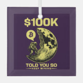 Bitcoin Grappig vertelde je zo $100k Glas Ornament (Voorkant)