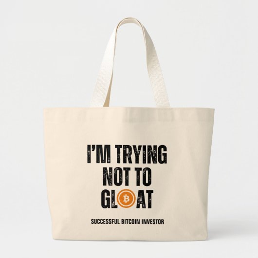 Bitcoin-investeerder die ik niet probeer te verblo grote tote bag (Voorkant)