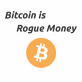 Bitcoin is een echte Rogue Money Vinyl Sticker (Voorkant)