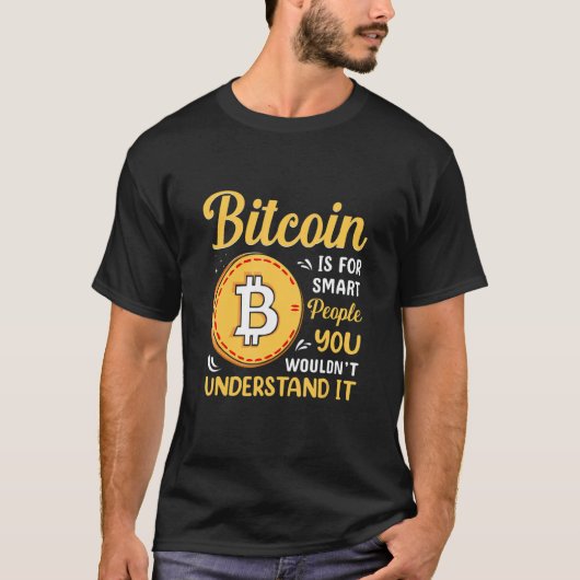 Bitcoin Is For Smart People Bitcoin  BTC Crypto T-shirt (Voorkant)