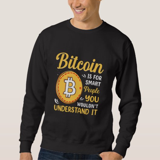 Bitcoin Is For Smart People Bitcoin  BTC Crypto Trui (Voorkant)