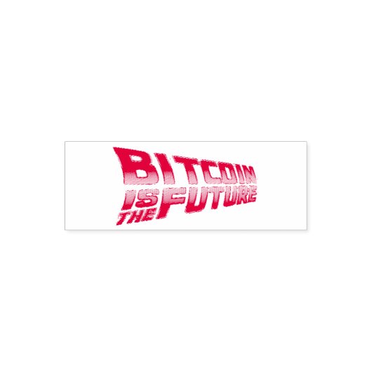Bitcoin is the Future - Stamp / Stempel (Design)