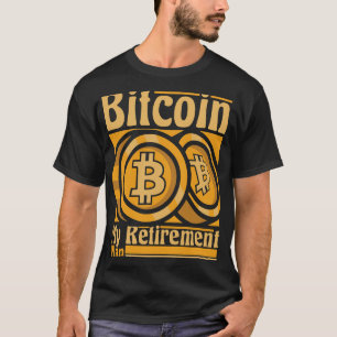 Bitcoin Mijn pensioenplan Blockchains Crypto Bitc T-shirt