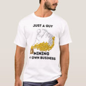 Bitcoin Mining Mijn Eigen Zakelijk T-shirt (Voorkant)