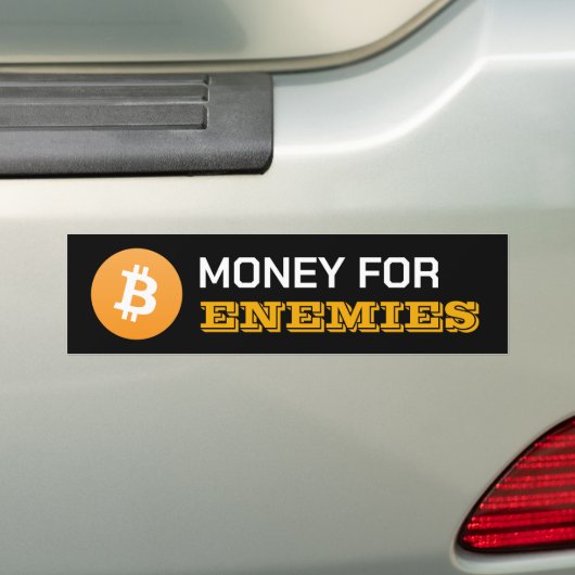 Bitcoin Money For Enemies Bumper Sticker (Op auto)