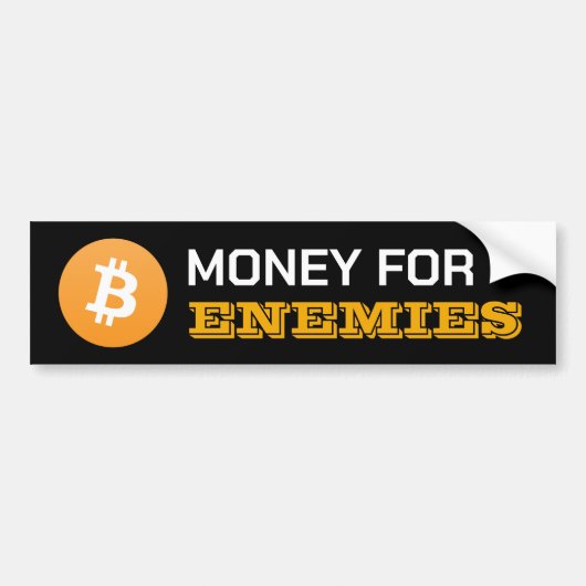 Bitcoin Money For Enemies Bumper Sticker (Voorkant)