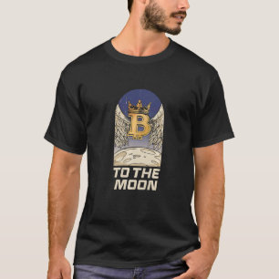 Bitcoin money to the Moon BTC Cryptocurrency Hod T-shirt