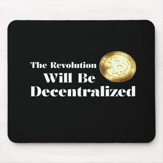 Bitcoin The Revolution Will Be Decentralized Mouse Muismat (Voorkant)